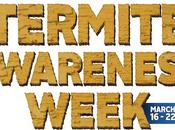 National Termite Awareness Week.