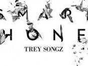 Music: @TreySongz “Smart Phone”