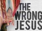 Book Note: Monette’s Wrong Jesus