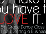 What Grade Dance Class Taught About Starting Business