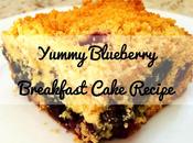 Yummy Blueberry Breakfast Cake Recipe