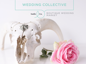 Wedding Collective Boutique Market. Who, What, Where Yourself Tickets!