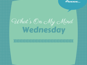 What’s Mind Wednesday {6/11/14}