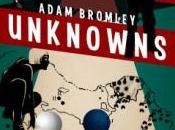 Unknown Unknowns Adam Bromley
