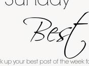 #SundayBest Link Your Favourite Post Week!
