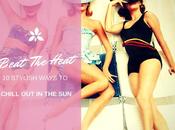 Beat Heat! Stylish Ways Chill
