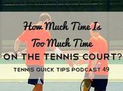Much Time Tennis Court? Quick Tips Podcast