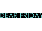 DEAR FRIDAY: You’re Only That Want