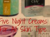 Five Night Creams Skin Type